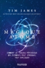 Image for Magique Atome: Comment Le Tableau Periodique Des Elements Peut (Presque) Tout Expliquer