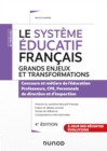 Image for Le Systeme Educatif Francais - 4E Ed. - Grands Enjeux Et Transformations: Concours Et Metiers De L&#39;education