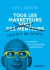 Image for Tous Les Marketeurs Racontent Des Histoires: Le Pouvoir Du Storytelling Authentique