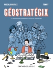 Image for Geostrategix: La Geopolitique Mondiale De 1945 a Nos Jours En BD