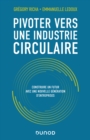 Image for Pivoter Vers Une Industrie Circulaire: Construire Un Futur Avec Une Nouvelle Generation D&#39;entreprises