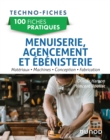 Image for 100 Fiches Pratiques De Menuiserie, Agencement Et Ebenisterie: Materiaux, Machines, Conception, Fabrication