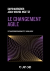 Image for Le Changement Agile: Se Transformer Rapidement Et De Maniere Durable