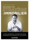 Image for Devenez Un Stratege De L&#39;immobilier: Guide Commercial Et Marketing Des Professionnels De L&#39;immobilier