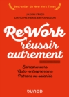 Image for Rework : Reussir Autrement - Nouvelle Edition: Entrepreneurs, Auto-Entrepreneurs, Patrons Ou Salaries