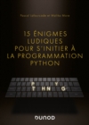 Image for 15 Enigmes Ludiques Pour S&#39;initier a La Programmation Python