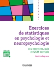 Image for Exercices De Statistiques En Psychologie Et Neuropsychologie: 100 Schemas, Graphiques Et QCM Corriges