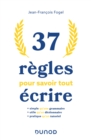Image for 37 Regles Pour Savoir Tout Ecrire