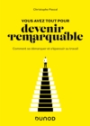 Image for Vous Avez Tout Pour Devenir Remarquable: Comment Se Demarquer Et S&#39;epanouir Au Travail