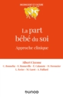 Image for La Part Bebe Du Soi: Approche Clinique