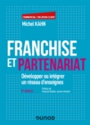 Image for Franchise Et Partenariat - 8E Ed: Developper Ou Integrer Un Reseau D&#39;enseignes