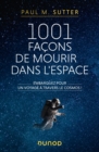 Image for 1001 Facons De Mourir Dans L&#39;espace: Embarquez Pour Un Voyage a Travers Le Cosmos!