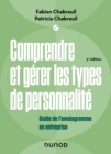 Image for Comprendre Et Gerer Les Types De Personnalite - 3E Ed: Guide De L&#39;enneagramme En Entreprise
