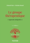 Image for Le Groupe Therapeutique - 2E Ed: Approche Integrative