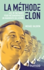 Image for La Methode Elon: Les 20 Tactiques Pour Metamorphoser Un Mammouth En Licorne