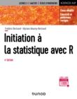Image for Initiation a La Statistique Avec R - 4E Ed: Cours, Exemples, Exercices Et Problemes Corriges