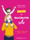 Image for Ma Vie De Maman Solo: Un Chemin a Deux Reussi Grace a La PMA