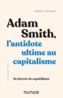 Image for Adam Smith, L&#39;antidote Ultime Au Capitalisme: Sa Theorie Du Capabilisme
