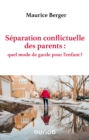 Image for Separation Conflictuelle Des Parents: Quel Mode De Garde Pour L&#39;enfant ?