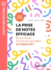 Image for La prise de notes efficace - 3e ed.: Ecrire vite et structurer ses idees, cela s&#39;apprend !