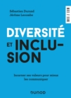 Image for Diversité et inclusion: Incarner ses valeurs pour mieux les communiquer