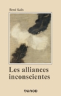Image for Les alliances inconscientes