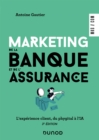 Image for Marketing de la banque et de l&#39;assurance - 3e ed.: L&#39;experience client, du phygital a l&#39;IA
