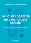 Image for Le Soi et l&#39;&#39;identité en psychologie sociale: Fondements, concepts et applications