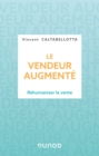 Image for Le vendeur augmente: Rehumaniser la vente