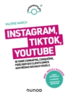 Image for Instagram, Tik Tok, YouTube: Se faire connaitre, conquerir, fideliser ses clients grace aux medias sociaux visuels