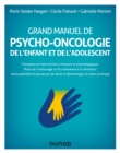 Image for Grand manuel de psycho-oncologie: de l&#39;enfant et de l&#39;adolescent