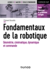 Image for Fondamentaux de la robotique: Geometrie, cinematique, dynamique et commande