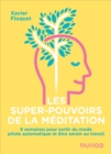 Image for Les super-pouvoirs de la meditation: 8 semaines pour sortir du mode pilote automatique et etre serein au travail