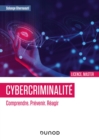 Image for Cybercriminalite : Comprendre. Prevenir. Reagir