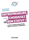 Image for Entrepreneurs, choisissez le bon statut ! - 2e ed.: Le petit guide exhaustif de tous les statuts juridiques