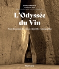 Image for L&#39;Odyssee du Vin: Tour du monde des vins et vignobles remarquables