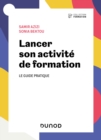Image for Lancer son activite de formation: Le guide pratique