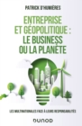 Image for Entreprise et geopolitique : le business ou la planete: Les multinationales face a leurs responsabilites
