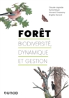 Image for Foret : biodiversite, dynamique et gestion