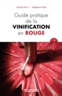 Image for Guide pratique de la vinification en rouge - 3e éd.