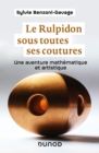 Image for Le Rulpidon sous toutes ses coutures : Une aventure mathematique et artistique: Une aventure mathematique et artistique