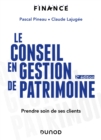 Image for Le conseil en gestion de patrimoine - 2e éd.: Prendre soin de ses clients