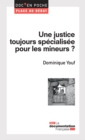 Image for Une Justice Toujours Specialisee Pour Les Mineurs ?