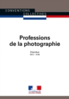 Image for Professions De La Photographie: Convention Collective Nationale Etendue - IDCC : 3168 - 10Eme Edition - Novembre 2015 - 3150
