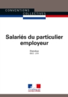 Image for Salaries Du Particulier Employeur: Convention Collective Nationale Etendue - IDCC : 2111 - 27Eme Edition - Mai 2016