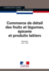 Image for Commerce De Detail Des Fruits Et Legumes, Epicerie Et Produits Laitiers: Convention Collective Nationale Etendue - IDCC : 1505 - 13Eme Edition - Aout 2016 - 3244