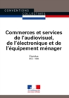 Image for Commerces Et Services De L&#39;audiovisuel, De L&#39;electronique Et De L&#39;equipement Menager: Convention Collective Nationale Etendue - IDCC : 1686 - 22E Edition - Avril 2017 - 3076