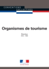 Image for Organismes De Tourisme: Convention Collective Nationale Etendue - IDCC : 1909 - 13E Edition - Aout 2017 - 3175