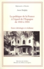 Image for La politique de la France a l&#39;egard de l&#39;Espagne de 1945 a 1955