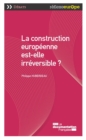 Image for La Construction Europeenne Est-Elle Irreversible ?